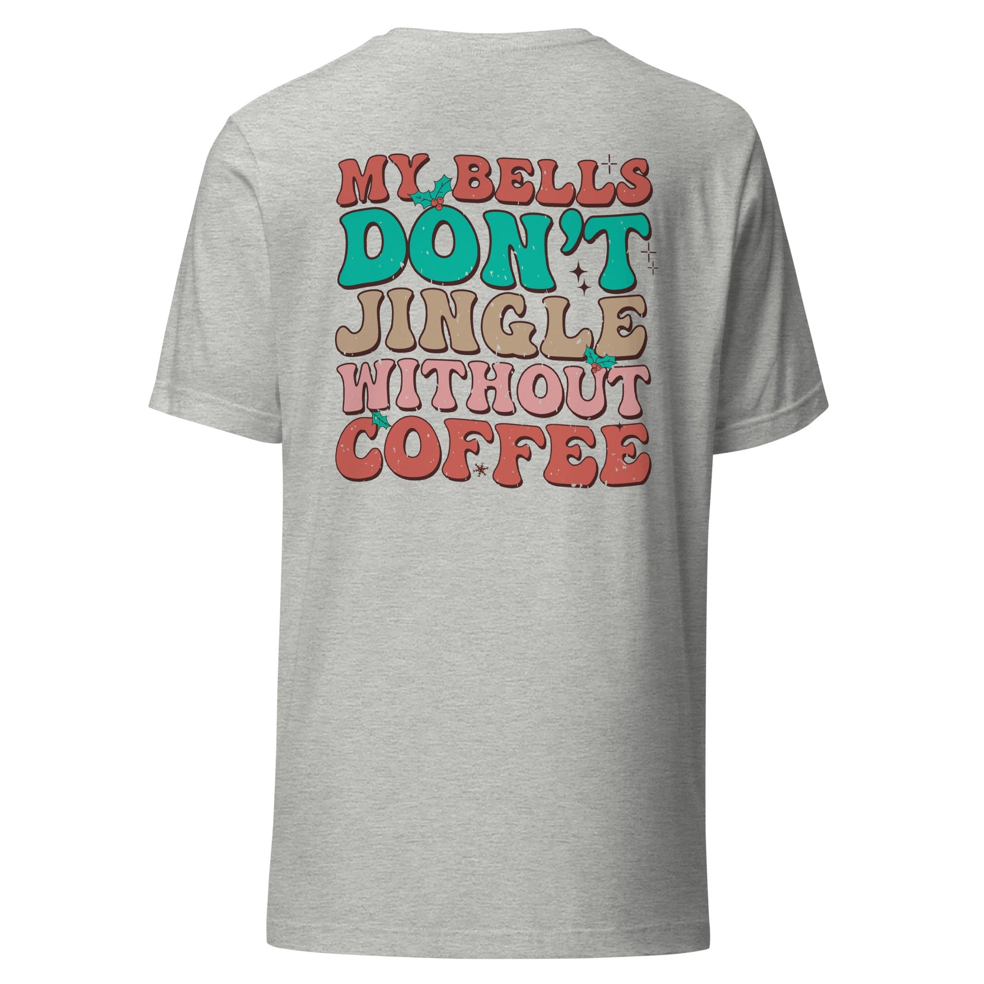 My Bells Don't Jingle Unisex T-Shirt - Not Your Mama's Fave