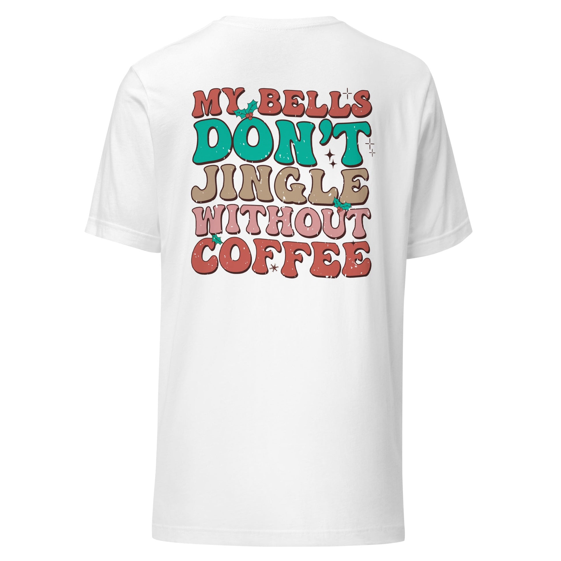 My Bells Don't Jingle Unisex T-Shirt - Not Your Mama's Fave
