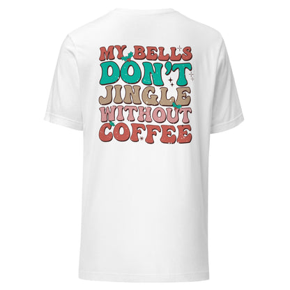 My Bells Don't Jingle Unisex T-Shirt - Not Your Mama's Fave