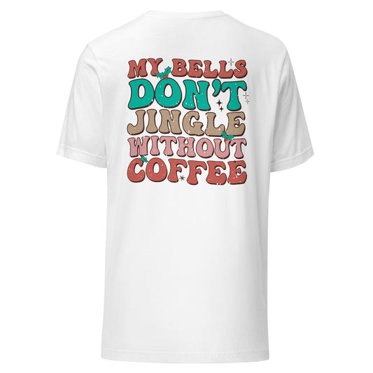 My Bells Don't Jingle Unisex T-Shirt - Not Your Mama's Fave