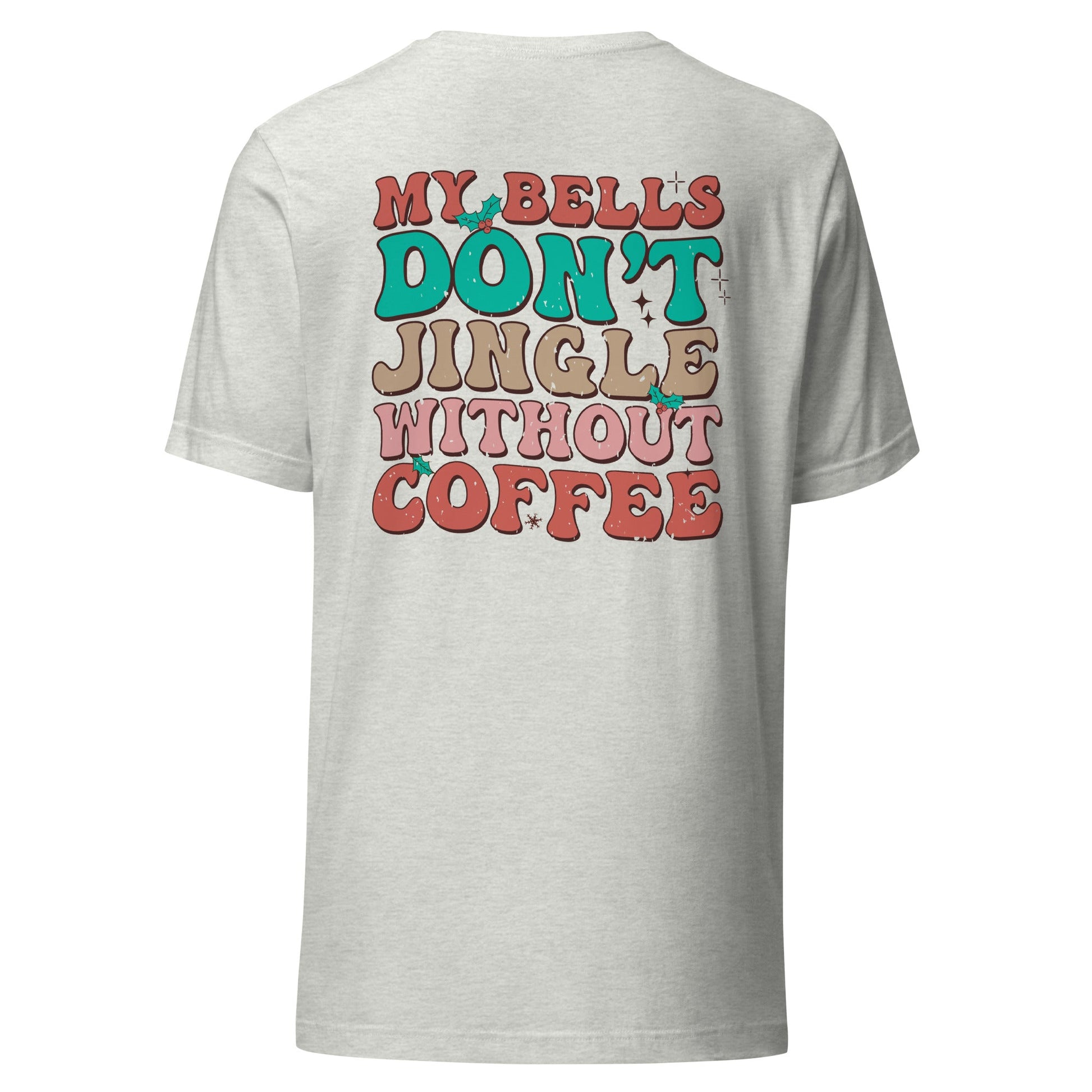 My Bells Don't Jingle Unisex T-Shirt - Not Your Mama's Fave