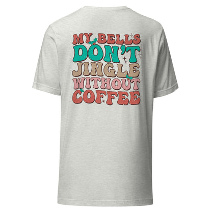 My Bells Don't Jingle Unisex T-Shirt - Not Your Mama's Fave