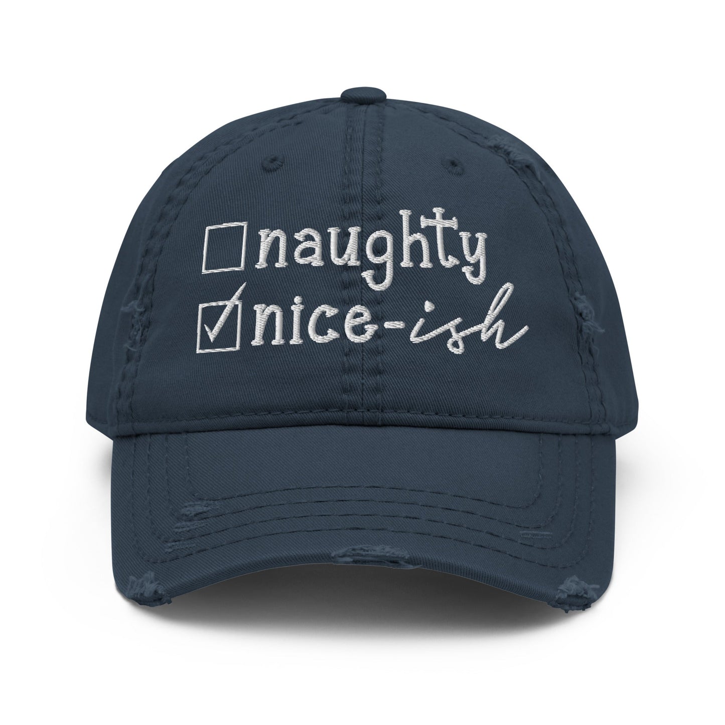 Naughty or Nice - ish Distressed Dad Hat - Not Your Mama's Fave