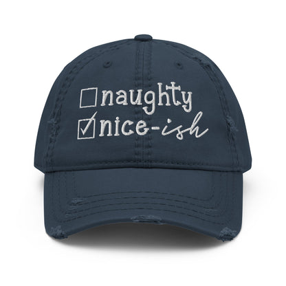 Naughty or Nice - ish Distressed Dad Hat - Not Your Mama's Fave