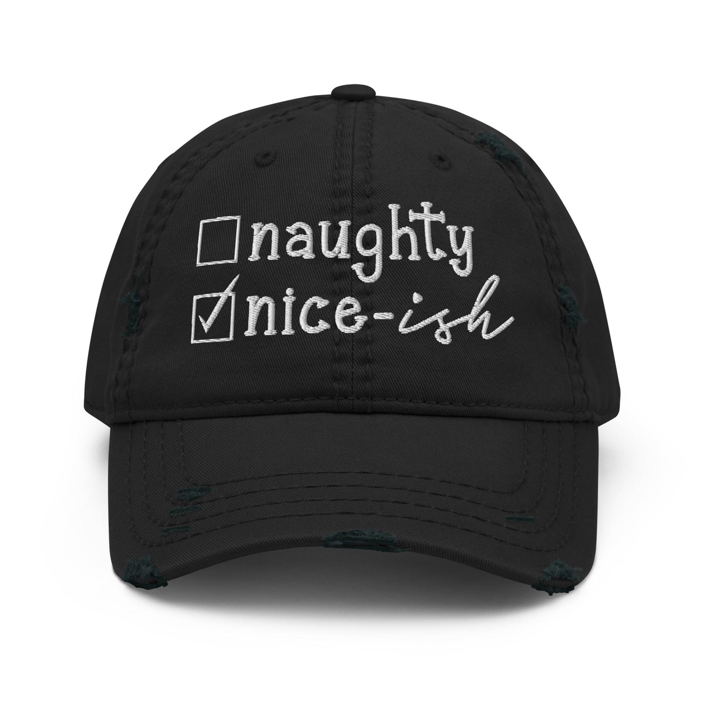 Naughty or Nice - ish Distressed Dad Hat - Not Your Mama's Fave