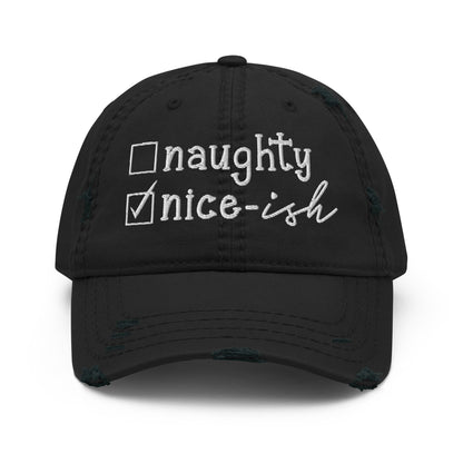 Naughty or Nice - ish Distressed Dad Hat - Not Your Mama's Fave