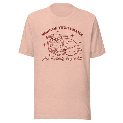 None Of Your Emails Are Finding Me Well (Maroon) Unisex T-Shirt - Not Your Mama's Fave