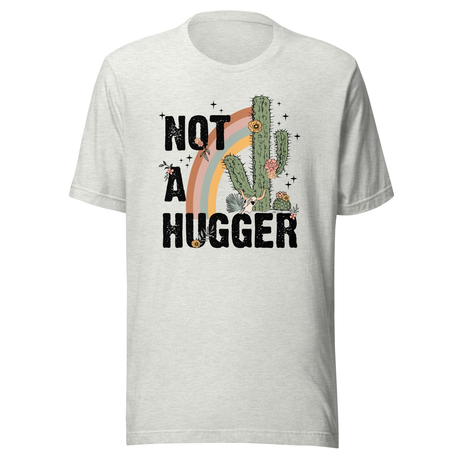Not A Hugger Unisex T-Shirt - Not Your Mama's Fave