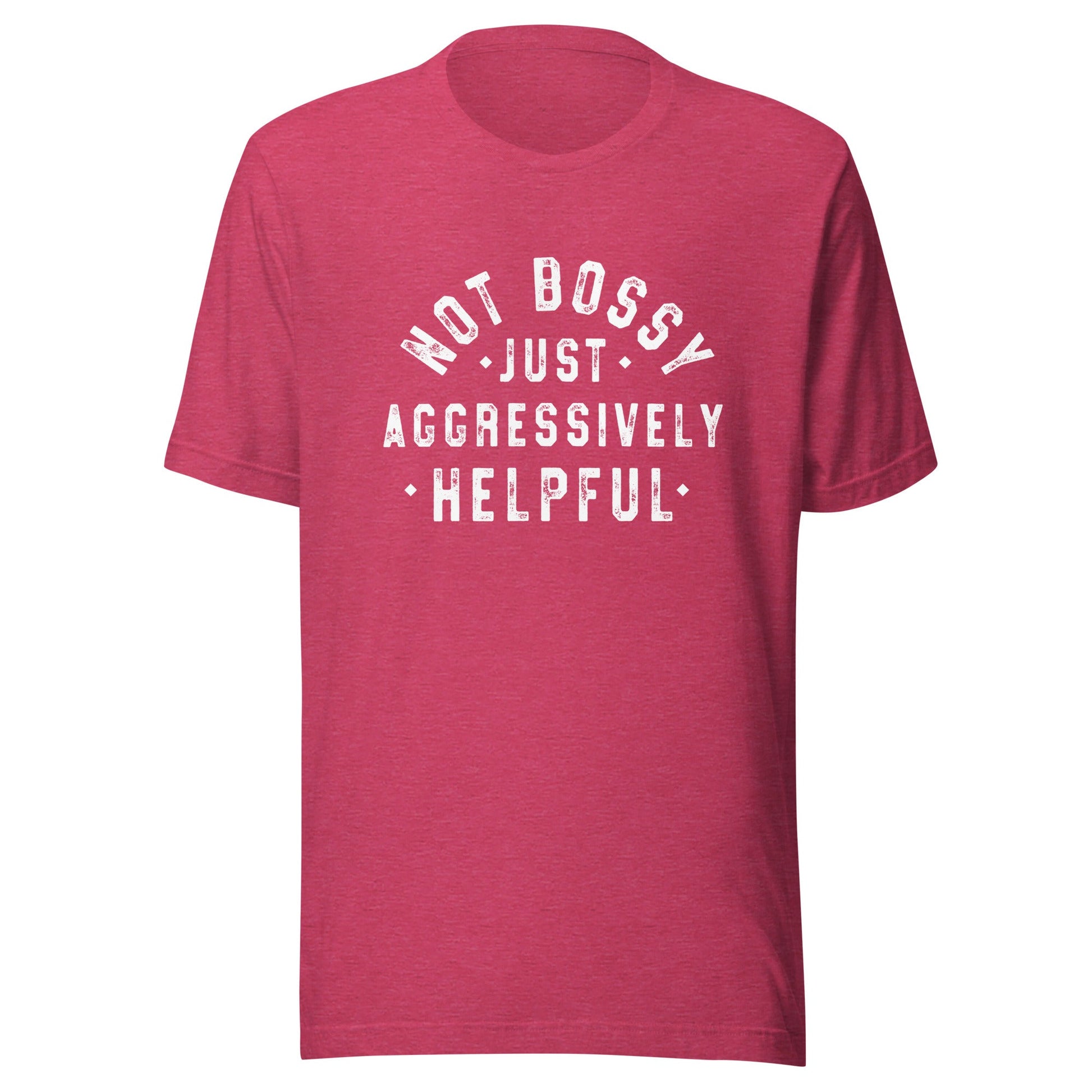Not Bossy Unisex T-Shirt - Not Your Mama's Fave