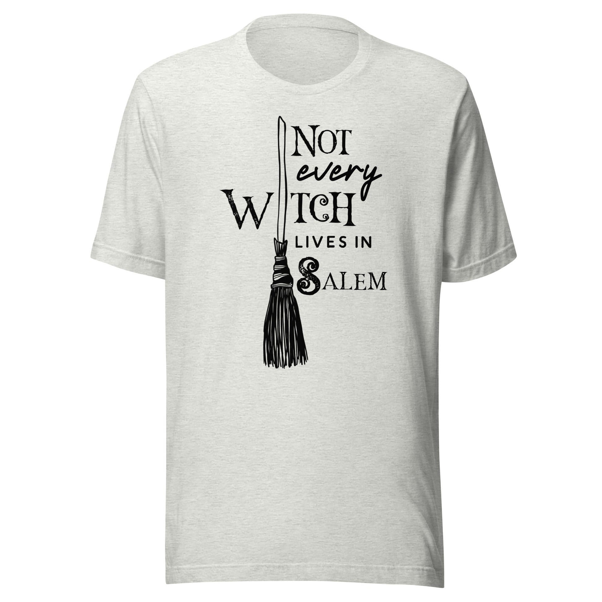 Not Every Witch Lives in Salem Unisex T-Shirt - Not Your Mama's Fave