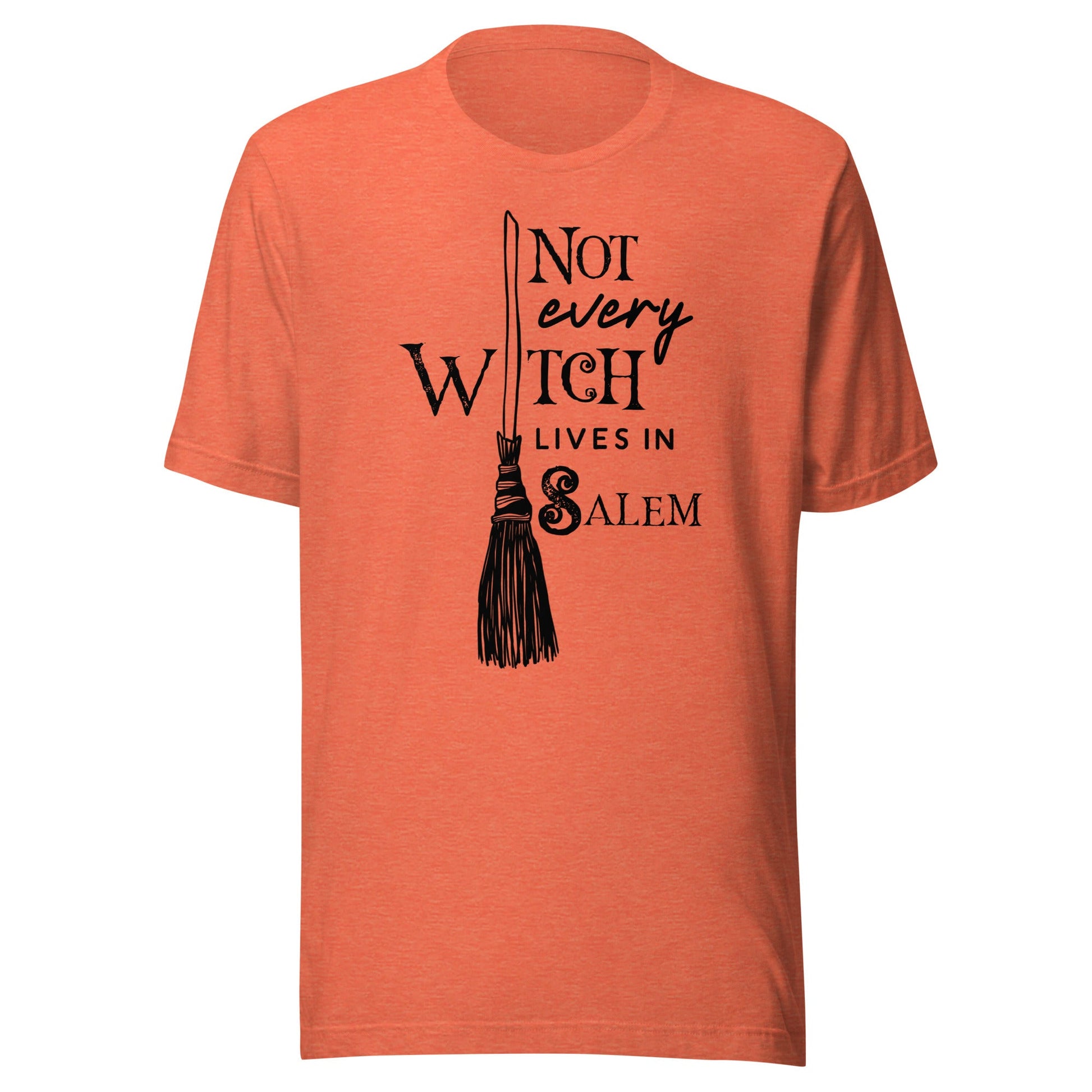 Not Every Witch Lives in Salem Unisex T-Shirt - Not Your Mama's Fave