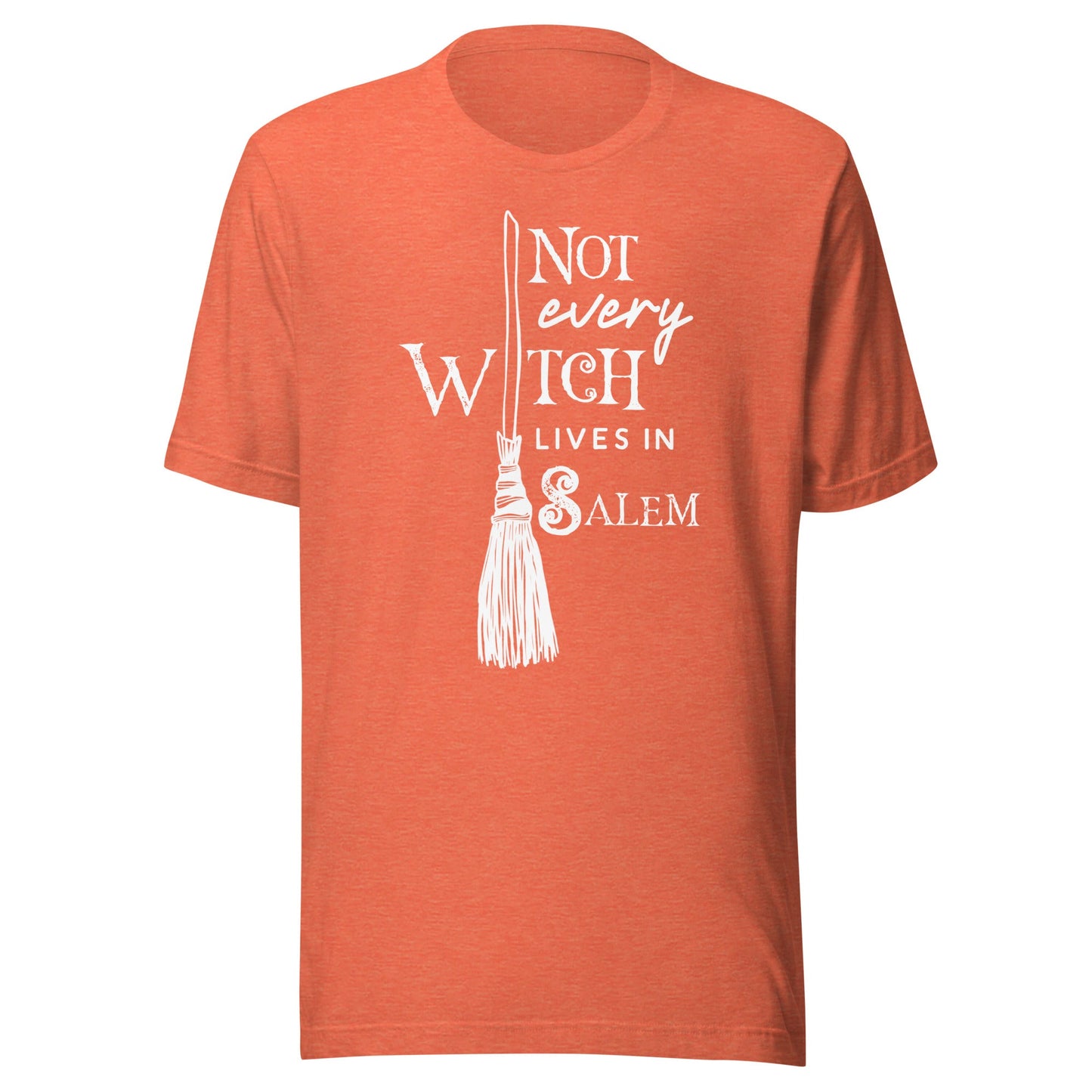 Not Every Witch Lives in Salem Unisex T-Shirt - Not Your Mama's Fave