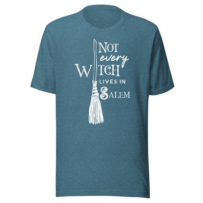 Not Every Witch Lives in Salem Unisex T-Shirt - Not Your Mama's Fave