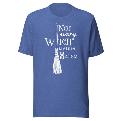 Not Every Witch Lives in Salem Unisex T-Shirt - Not Your Mama's Fave