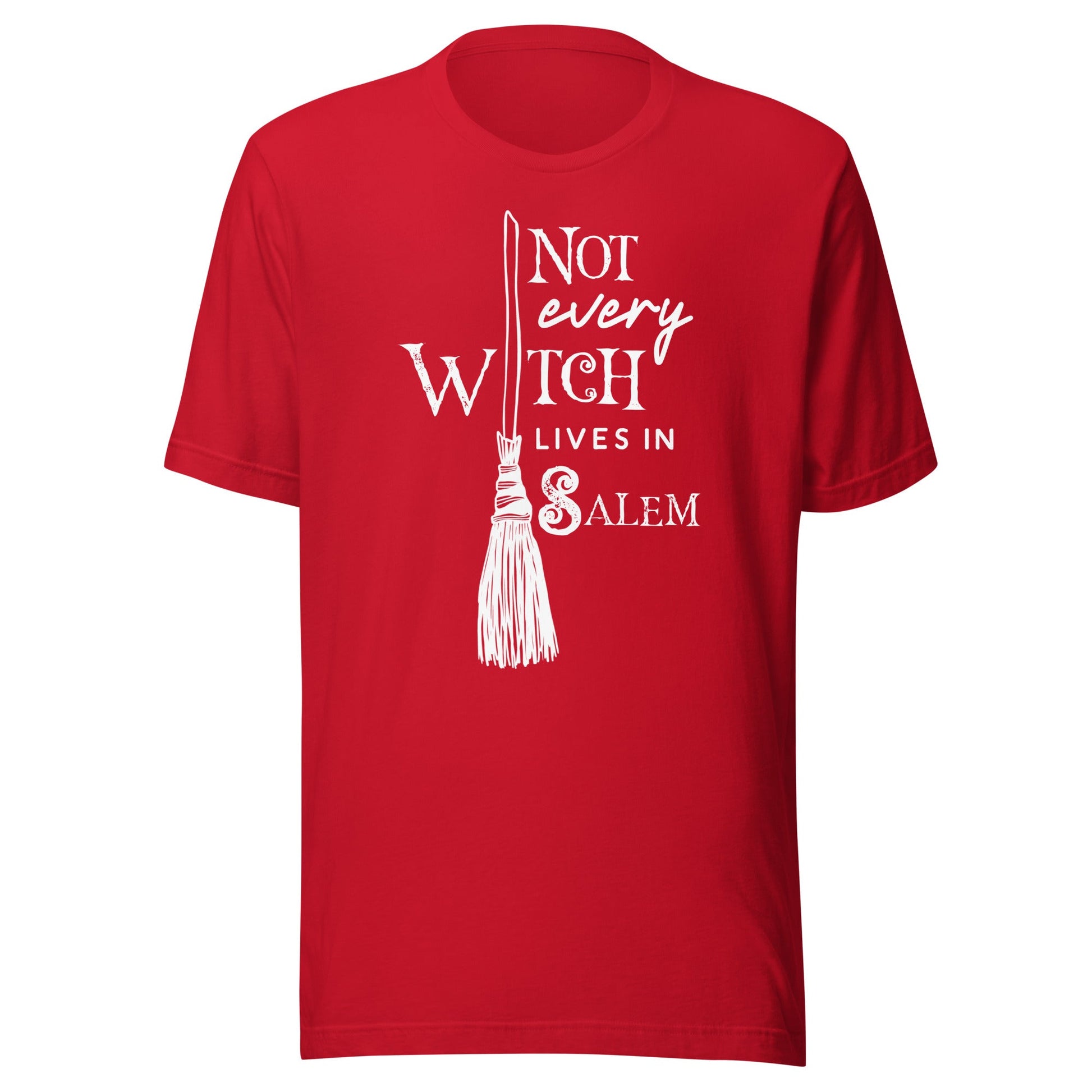 Not Every Witch Lives in Salem Unisex T-Shirt - Not Your Mama's Fave