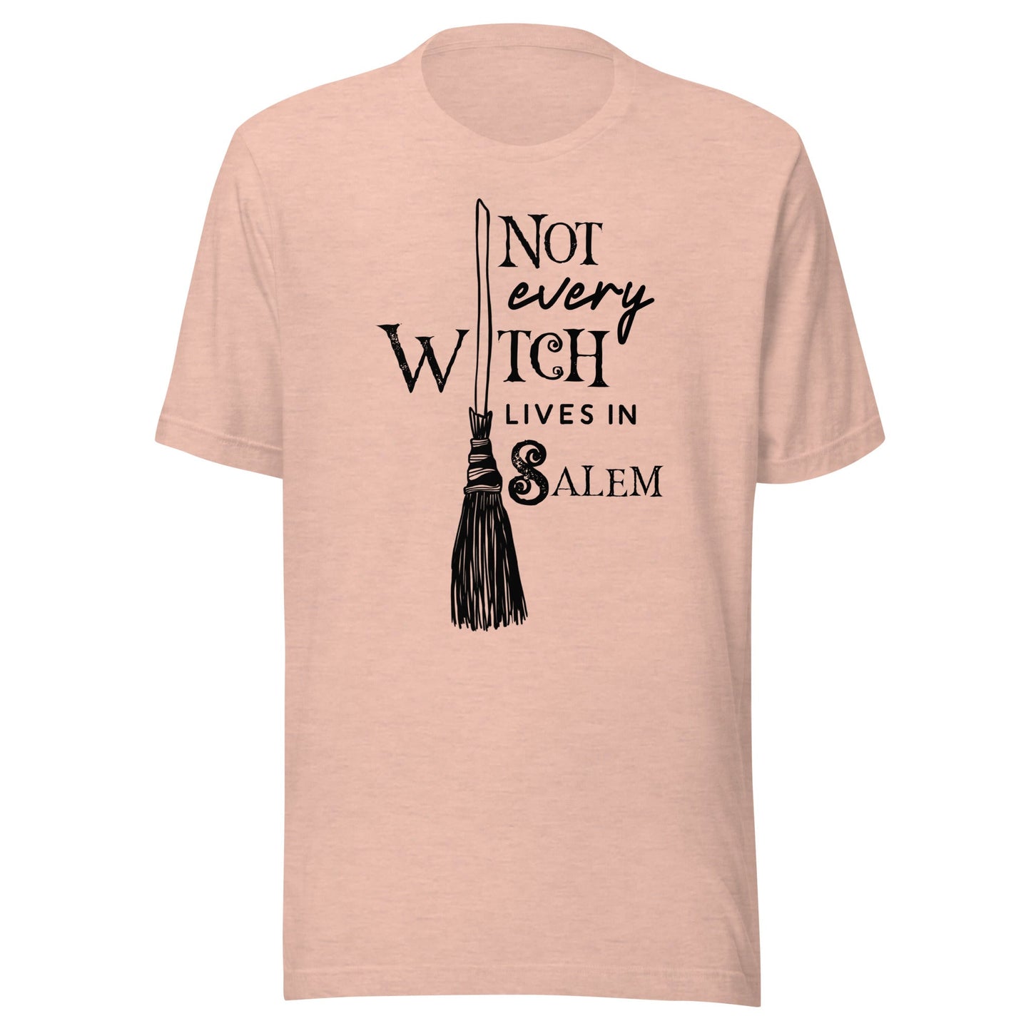 Not Every Witch Lives in Salem Unisex T-Shirt - Not Your Mama's Fave