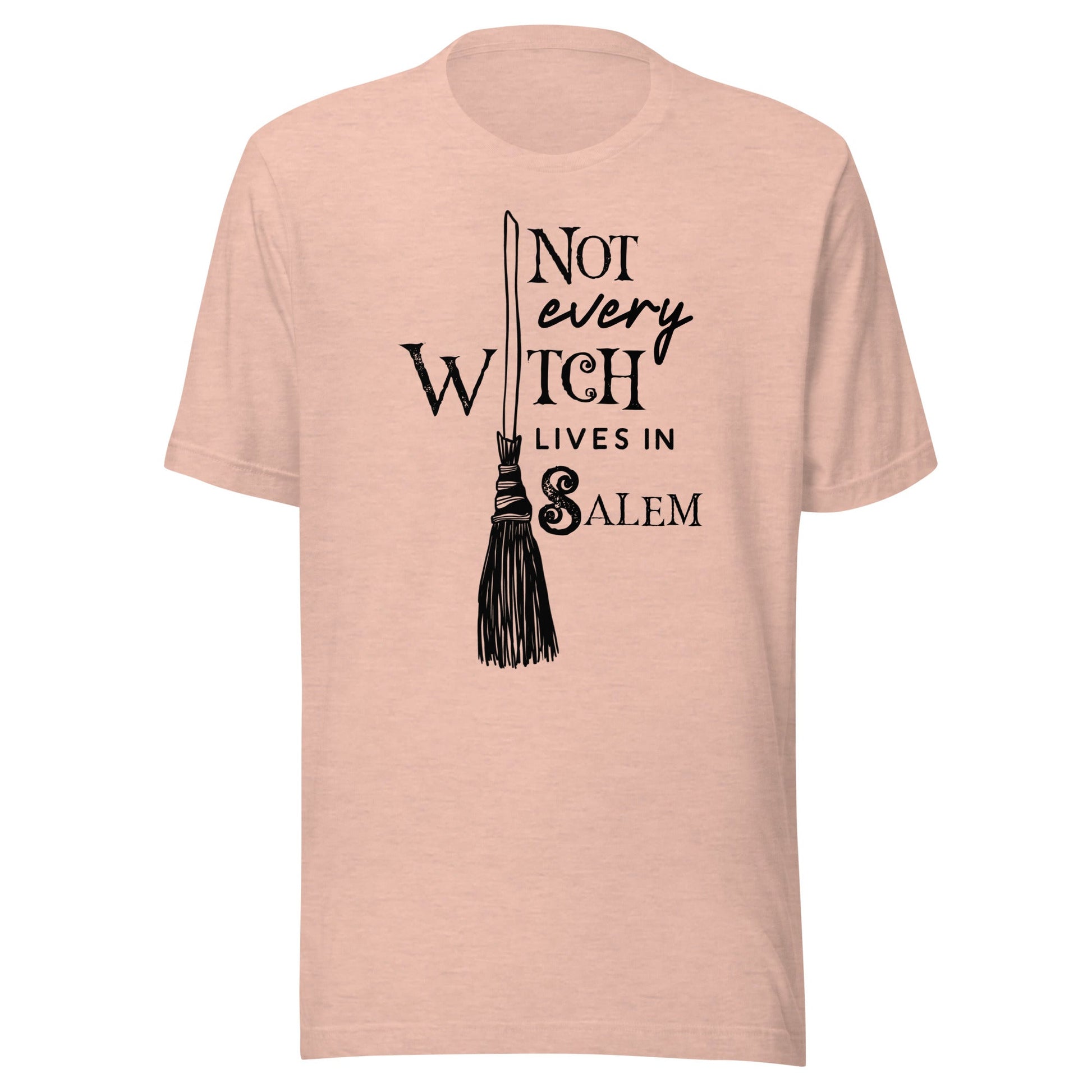 Not Every Witch Lives in Salem Unisex T-Shirt - Not Your Mama's Fave