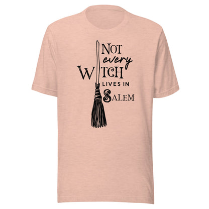 Not Every Witch Lives in Salem Unisex T-Shirt - Not Your Mama's Fave