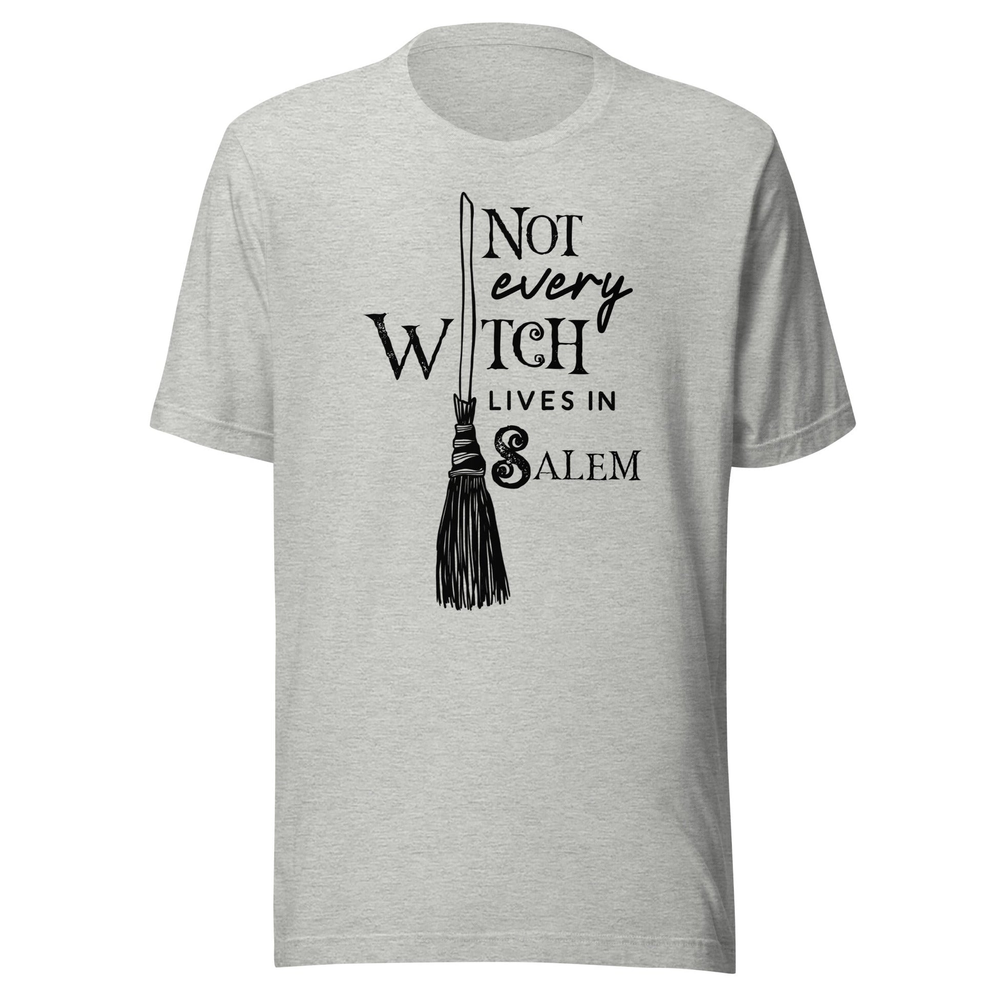 Not Every Witch Lives in Salem Unisex T-Shirt - Not Your Mama's Fave