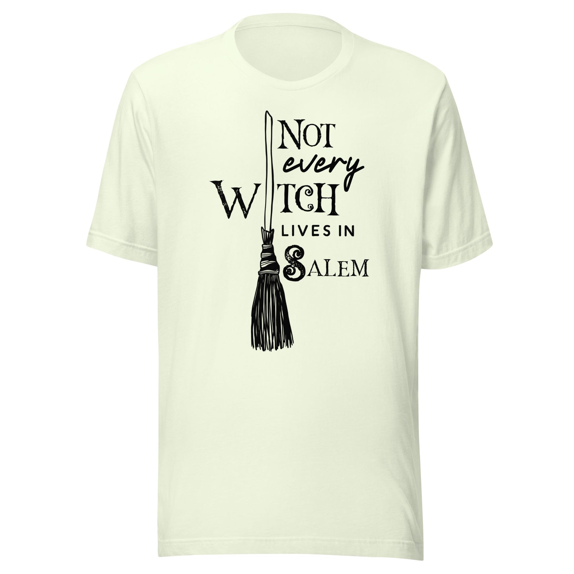 Not Every Witch Lives in Salem Unisex T-Shirt - Not Your Mama's Fave