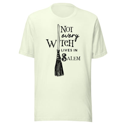 Not Every Witch Lives in Salem Unisex T-Shirt - Not Your Mama's Fave