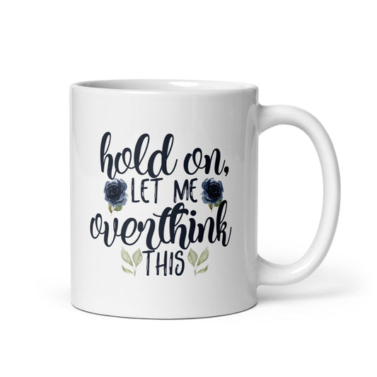 Overthinking Mug - Not Your Mama's Fave