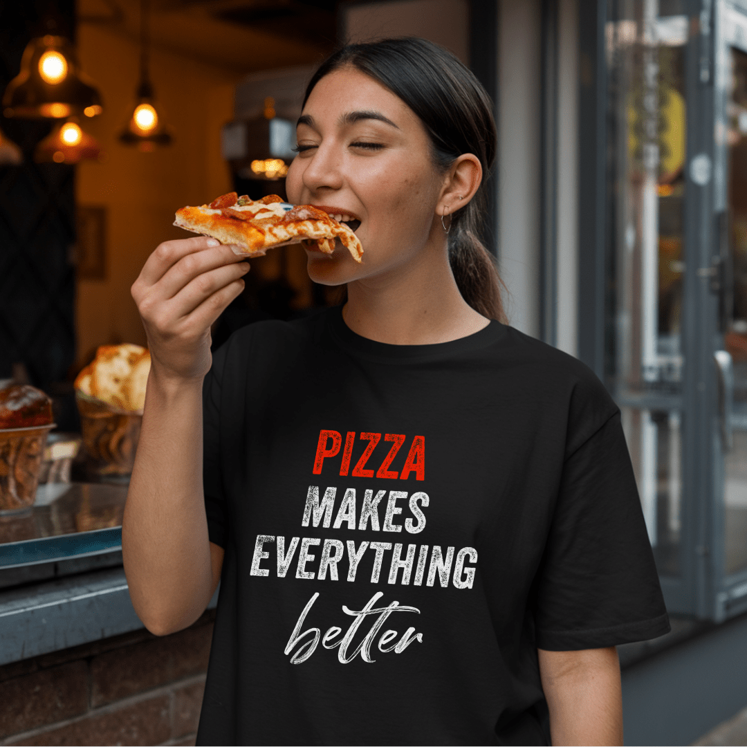 Pizza Makes Everything Better Unisex T-Shirt - Not Your Mama's Fave