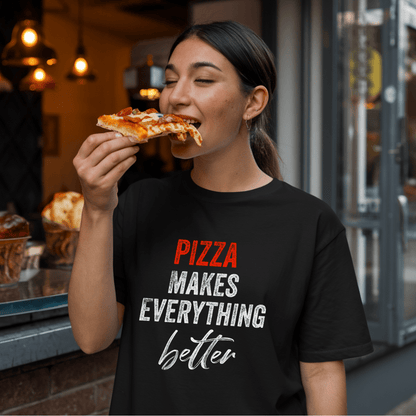 Pizza Makes Everything Better Unisex T-Shirt - Not Your Mama's Fave