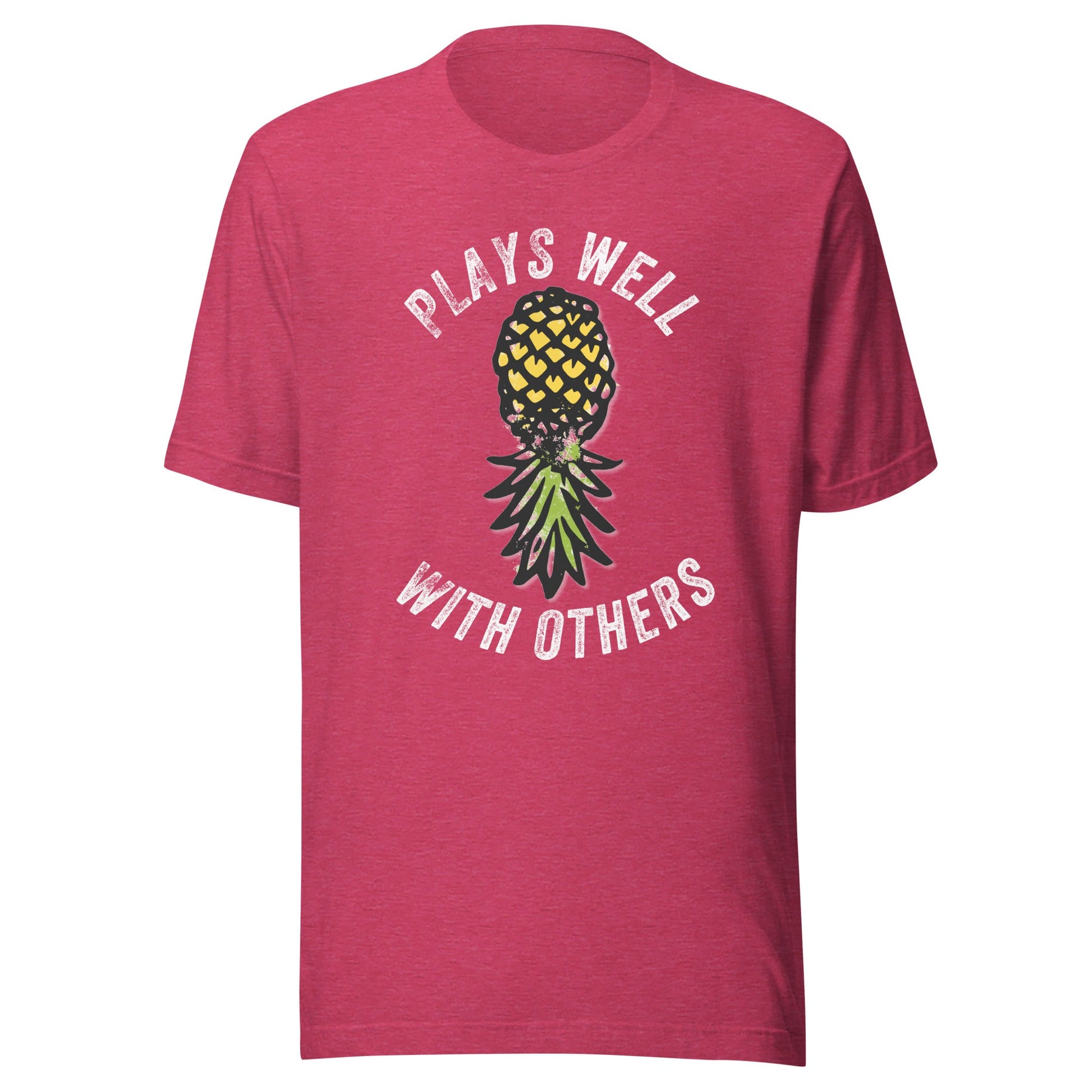Plays Well With Others Upside Down Pineapple Unisex T-Shirt - Not Your Mama's Fave