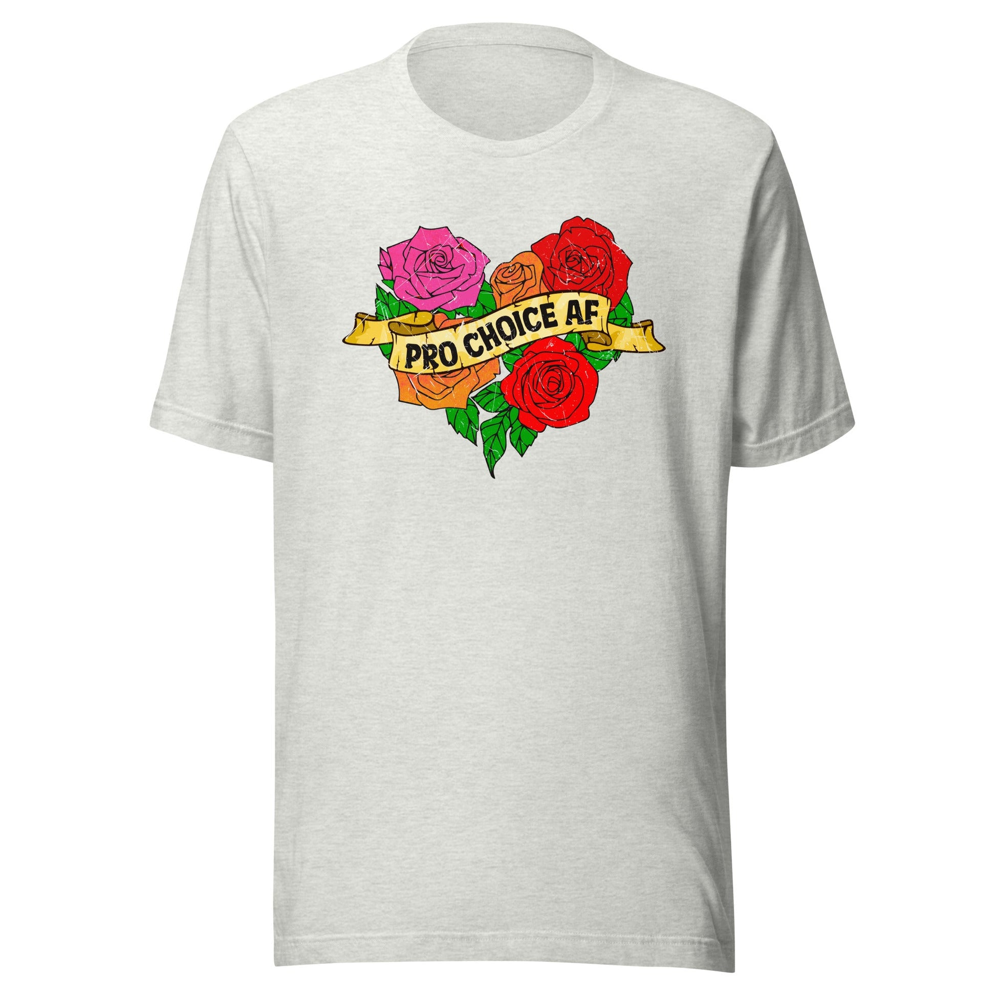 Pro Choice AF Unisex T-Shirt - Not Your Mama's Fave