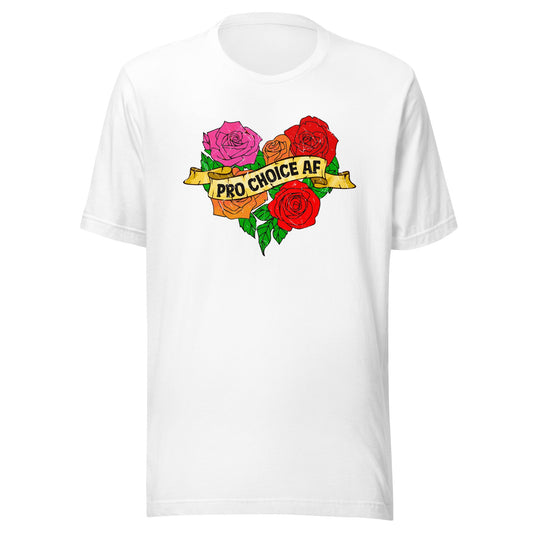 Pro Choice AF Unisex T-Shirt - Not Your Mama's Fave