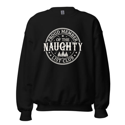 Proud Member of the Naughty Club Unisex Sweatshirt - Not Your Mama's Fave