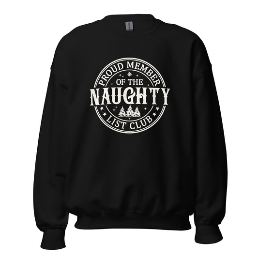 Proud Member of the Naughty Club Unisex Sweatshirt - Not Your Mama's Fave
