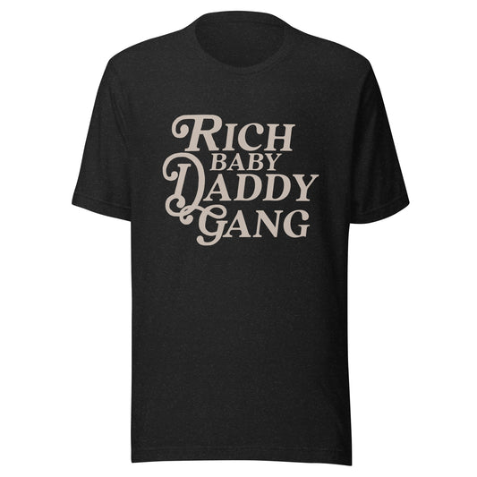 Rich Baby Daddy Gang Unisex T-shirt - Not Your Mama's Fave