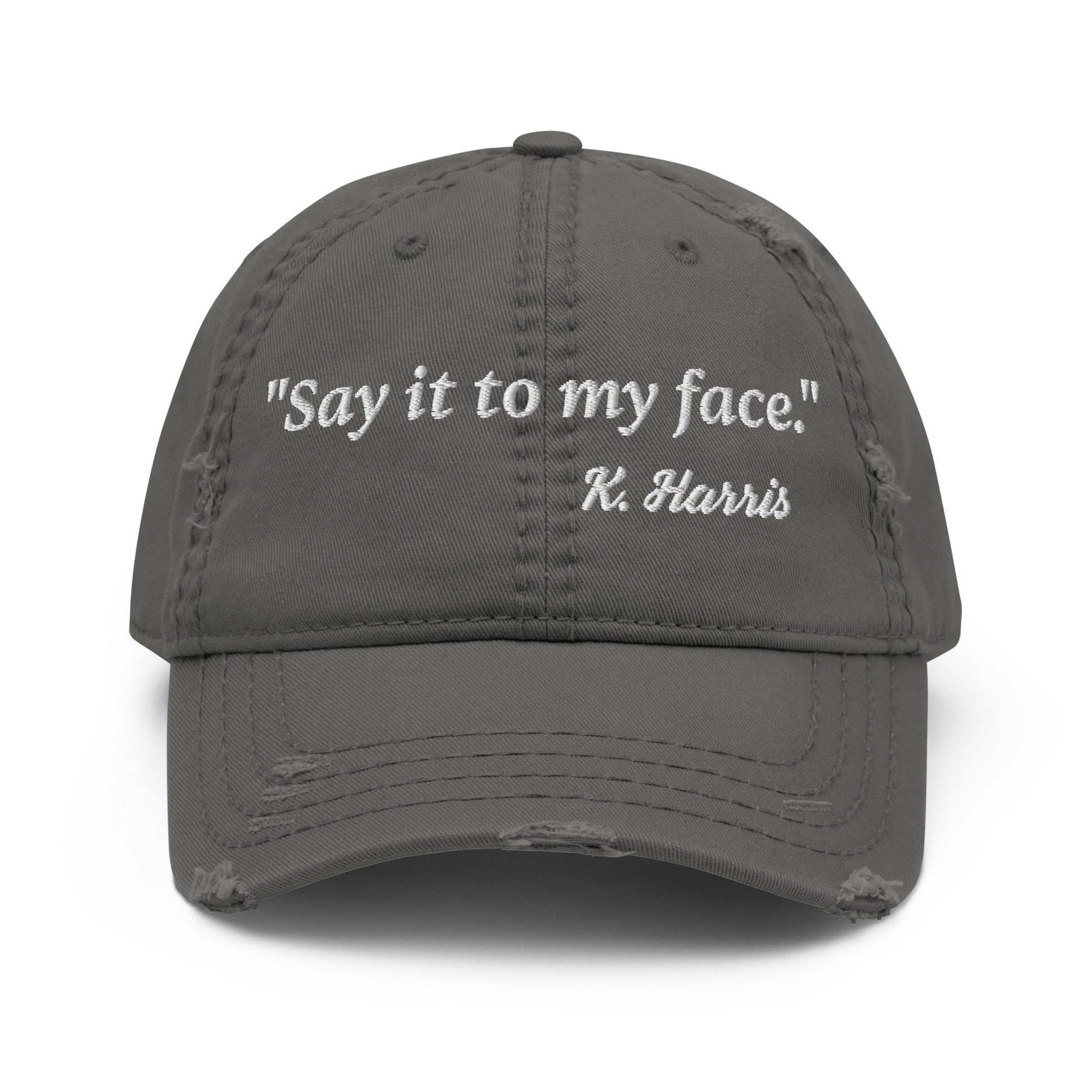 Say It To My Face Distressed Dad Hat - Not Your Mama's Fave
