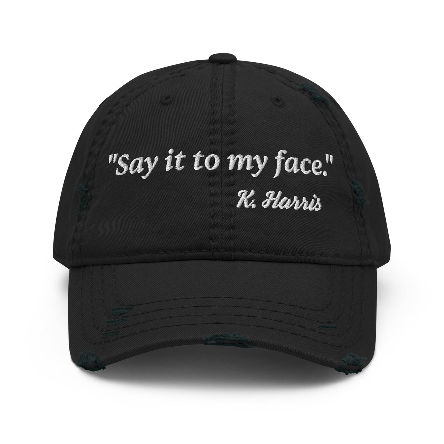 Say It To My Face Distressed Dad Hat - Not Your Mama's Fave