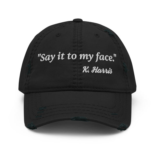 Say It To My Face Distressed Dad Hat - Not Your Mama's Fave