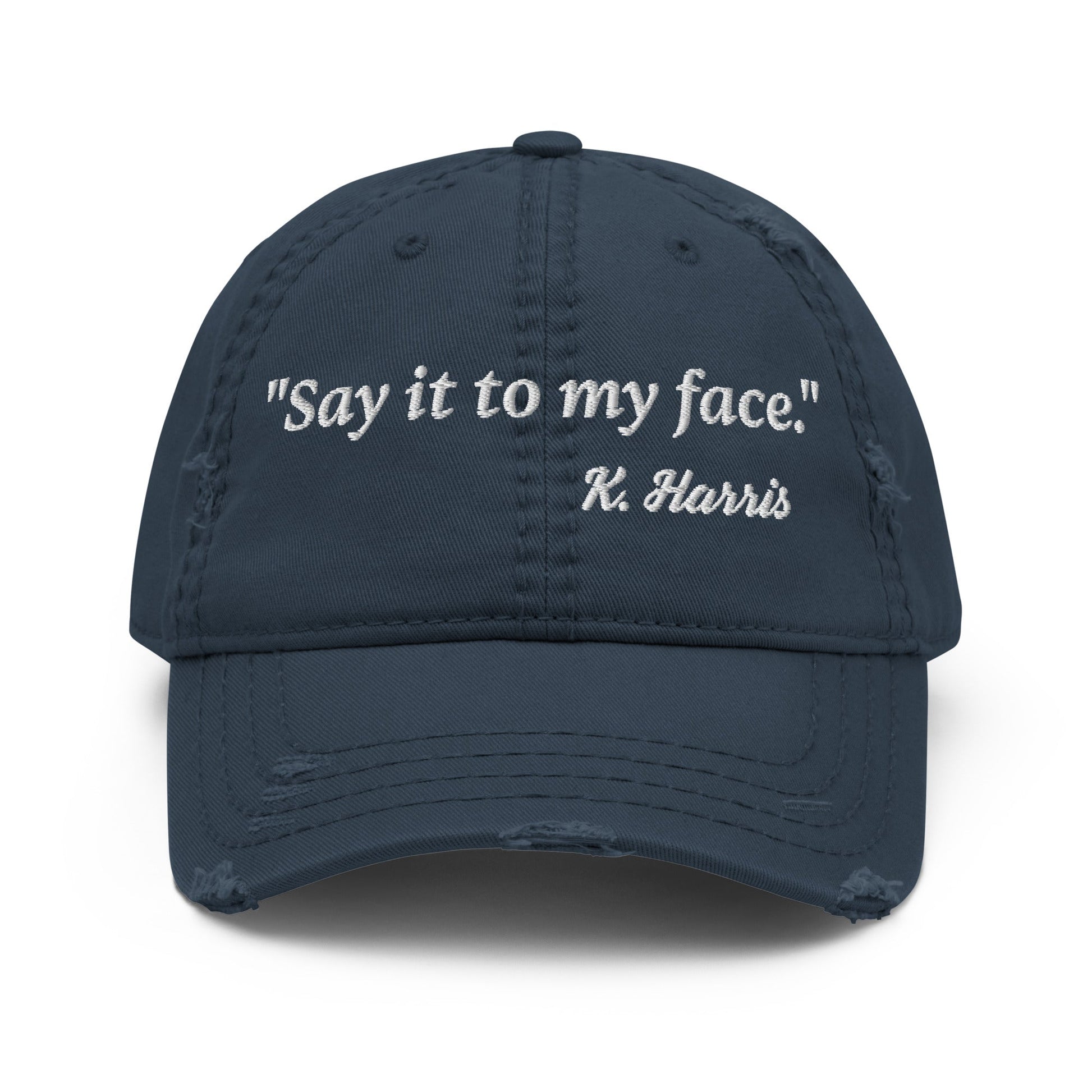 Say It To My Face Distressed Dad Hat - Not Your Mama's Fave
