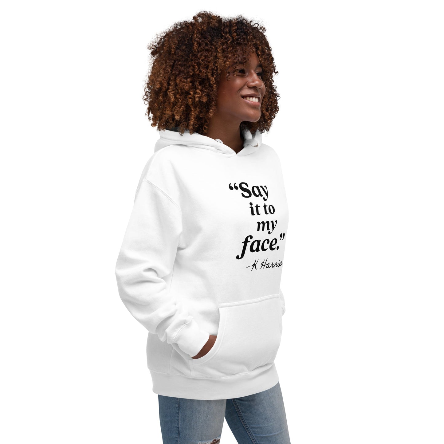 Say It To My Face Unisex Hoodie - Not Your Mama's Fave