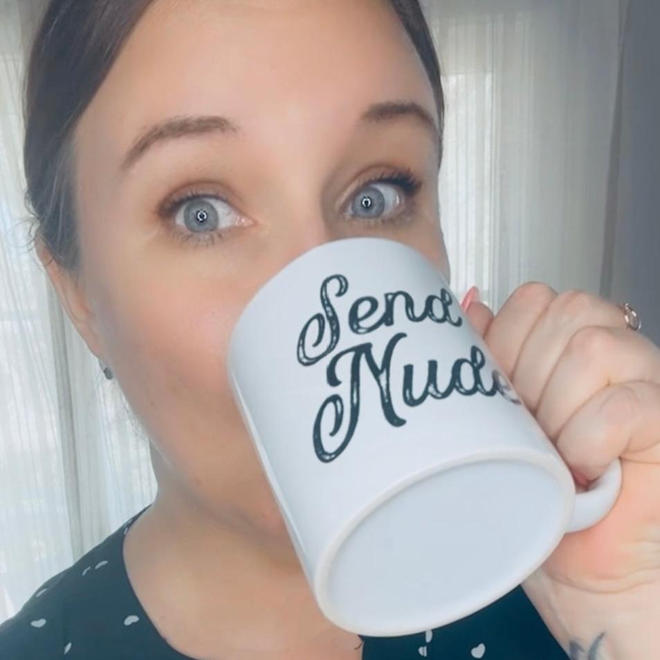 Send Nudes Coffee Mug - Not Your Mama's Fave