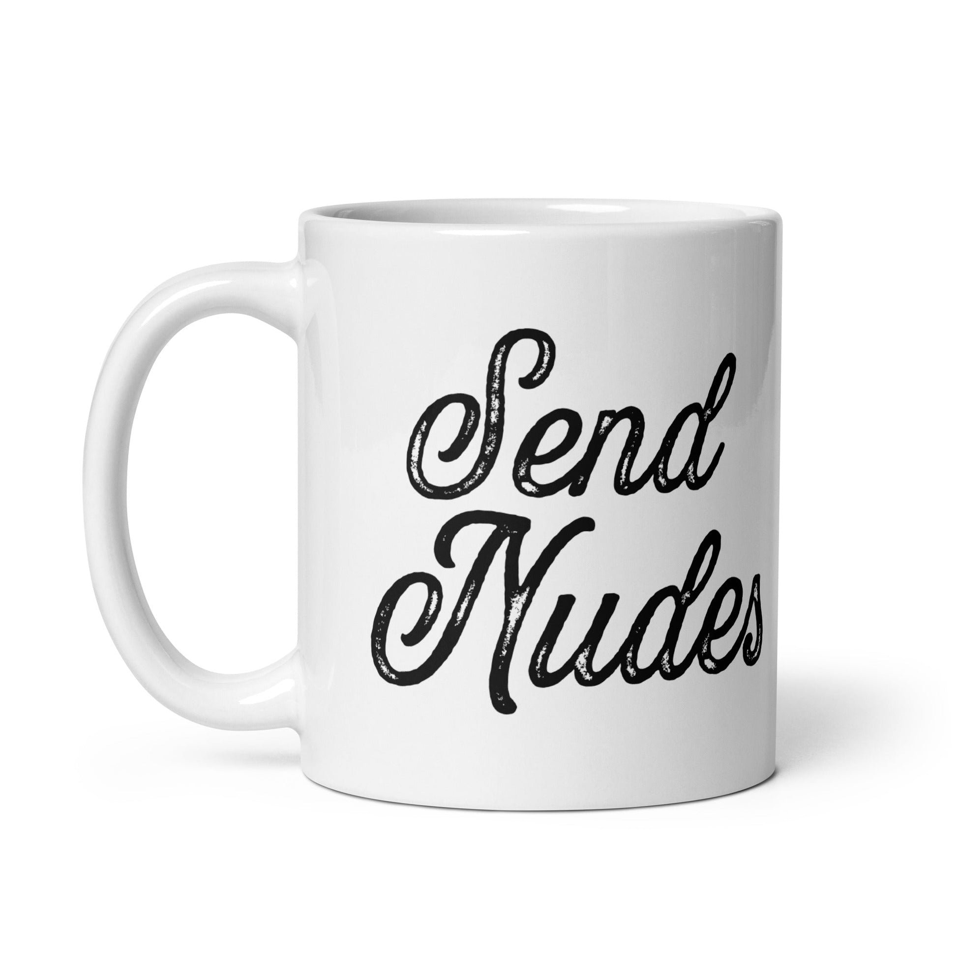 Send Nudes Coffee Mug - Not Your Mama's Fave