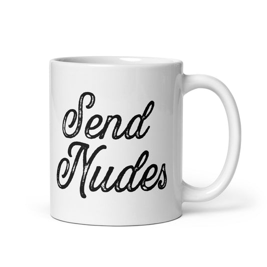 Send Nudes Coffee Mug - Not Your Mama's Fave