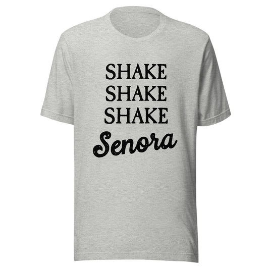 Shake Senora Unisex T-Shirt - Not Your Mama's Fave