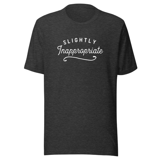 Slightly Inappropriate Unisex T-Shirt - Not Your Mama's Fave