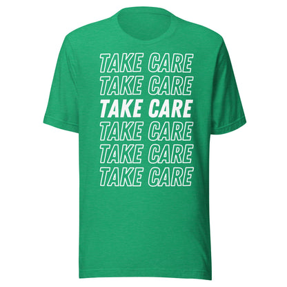 Take Care Unisex T-Shirt - Not Your Mama's Fave