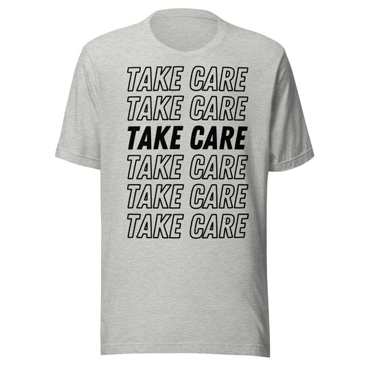 Take Care Unisex T-Shirt - Not Your Mama's Fave