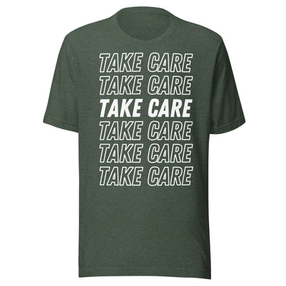 Take Care Unisex T-Shirt - Not Your Mama's Fave