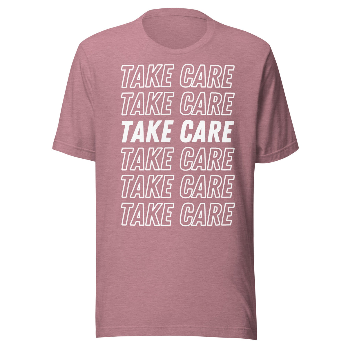 Take Care Unisex T-Shirt - Not Your Mama's Fave