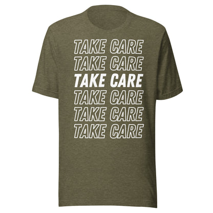 Take Care Unisex T-Shirt - Not Your Mama's Fave