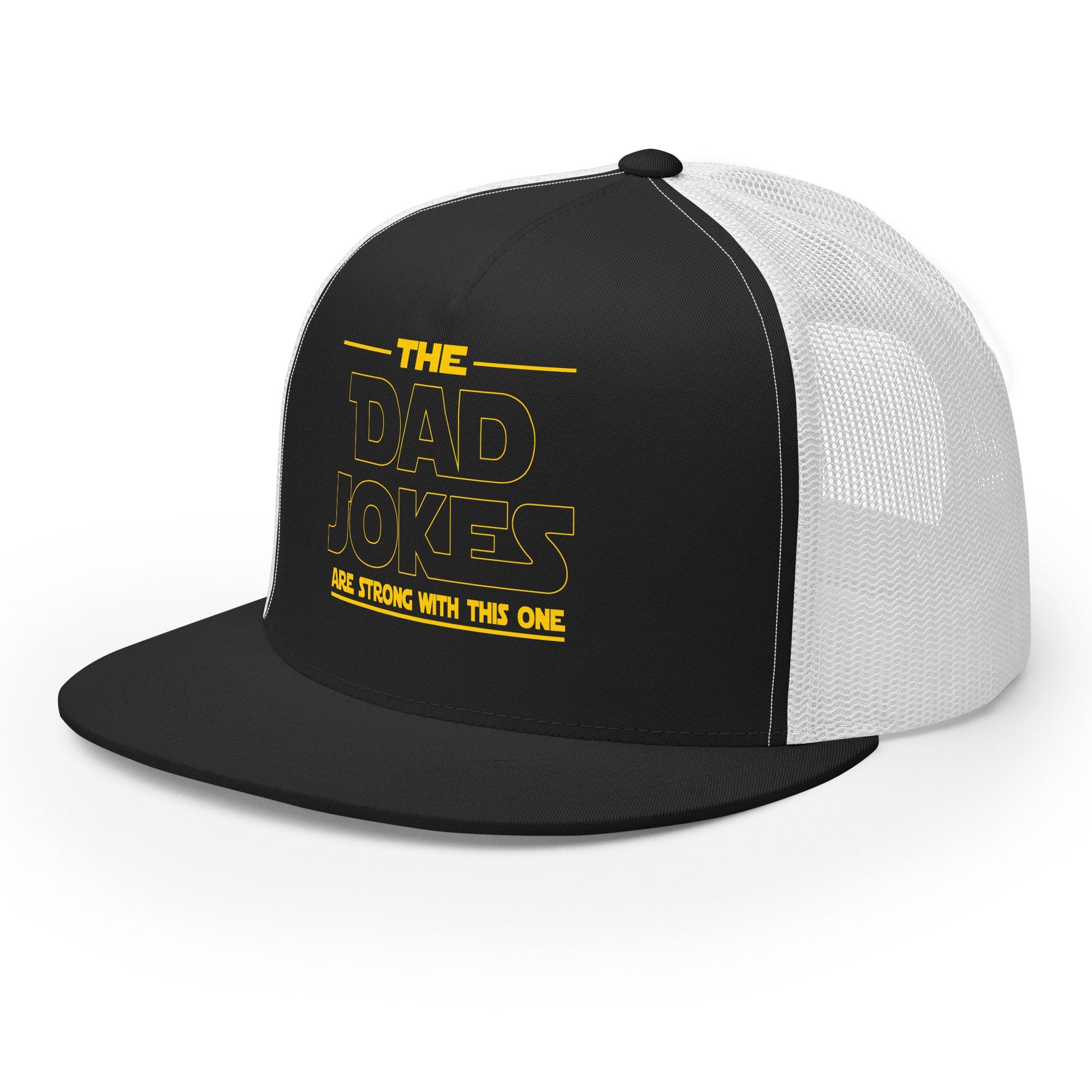 The Dad Jokes Are Strong With This One Trucker Cap - Not Your Mama's Fave
